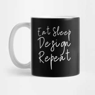 Eat Sleep Design Repeat Mug